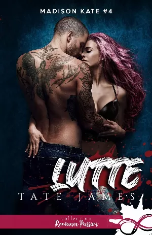 Tate James – Madison Kate, Tome 4 : Lutte